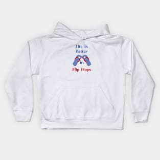 Life is Better in Flip Flops Kids Hoodie